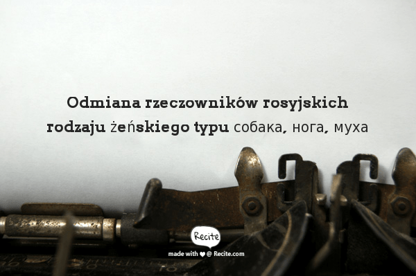 Odmiana rzeczowników rosyjskich rodzaju żeńskiego typu собака, нога, муха