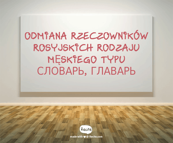 Odmiana rzeczowników rosyjskich rodzaju męskiego typu словарь, главарь