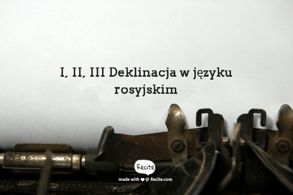 I, II, III Deklinacja w języku rosyjskim