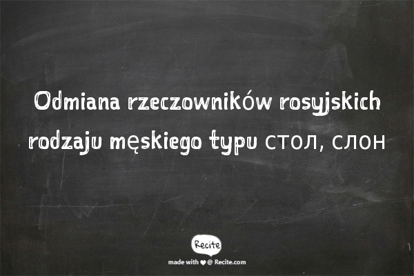 Odmiana rzeczowników rosyjskich rodzaju męskiego typu стол, слон