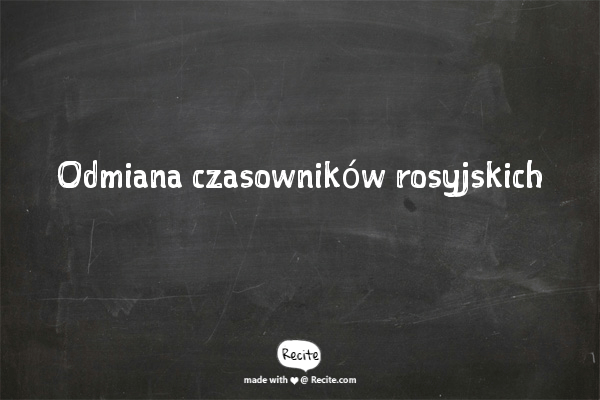 Odmiana czasowników rosyjskich