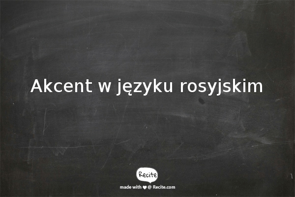 Akcent w języku rosyjskim Akcent w języku rosyjskim
