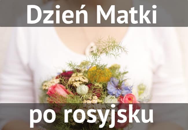 dzień matki po rosyjsku dzień matki po rosyjsku